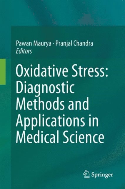Pranjal Chandra, Pawan Kumar Maurya - Oxidative Stress: Diagnostic Methods and Applications in Medical Science, E-bok