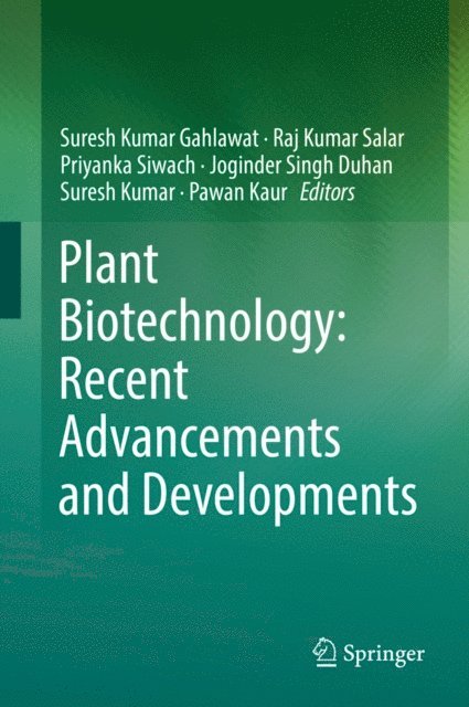 Pawan Kaur, Suresh Kumar, Joginder Singh Duhan, Priyanka Siwach, Raj Kumar Salar, Suresh Kumar Gahlawat - Plant Biotechnology: Recent Advancements and Developments, E-bok