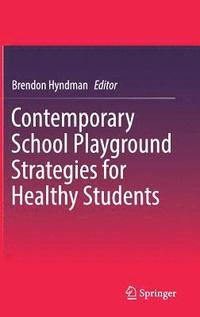 Contemporary School Playground Strategies for Healthy Students