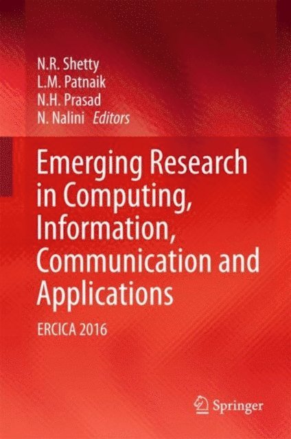 N. Nalini, N. H. Prasad, L. M. Patnaik, N. R. Shetty - Emerging Research in Computing, Information, Communication and Applications, E-bok