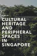 Cultural Heritage and Peripheral Spaces in Singapore