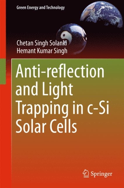 Hemant Kumar Singh, Chetan Singh Solanki - Anti-reflection and Light Trapping in c-Si Solar Cells, E-bok
