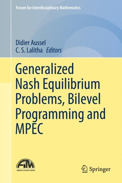 C.S. Lalitha, Didier Aussel - Generalized Nash Equilibrium Problems, Bilevel Programming and MPEC, E-bok