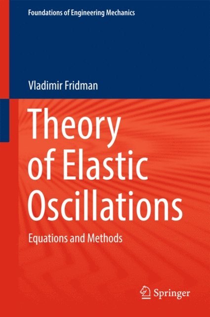 Vladimir Fridman - Theory of Elastic Oscillations, E-bok