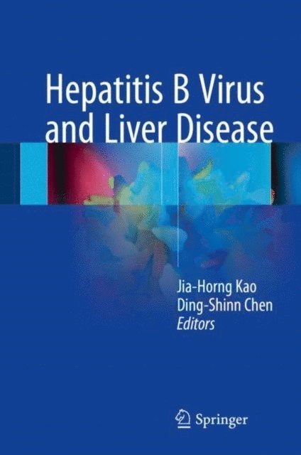 Ding-Shinn Chen, Jia-Horng Kao - Hepatitis B Virus and Liver Disease, E-bok. Tillgänglighet: Lägg i varukorg