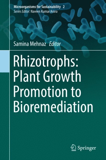 Samina Mehnaz - Rhizotrophs: Plant Growth Promotion to Bioremediation, E-bok