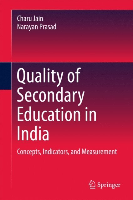 Narayan Prasad, Charu Jain - Quality of Secondary Education in India, E-bok