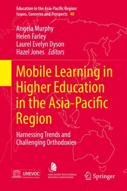 Hazel Jones, Laurel Evelyn Dyson, Helen Farley, Angela Murphy - Mobile Learning in Higher Education in the Asia-Pacific Region, E-bok