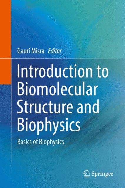 Gauri Misra - Introduction to Biomolecular Structure and Biophysics, E-bok