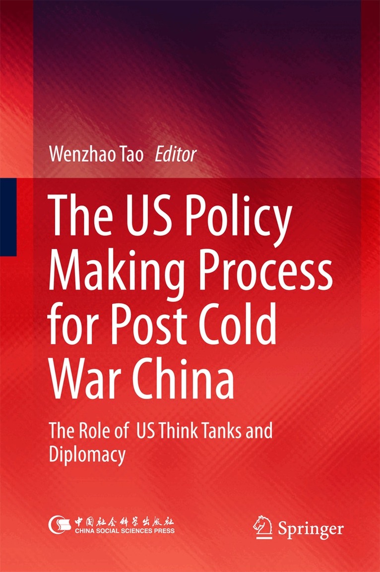 Wenzhao Tao - US Policy Making Process for Post Cold War China, Inbunden