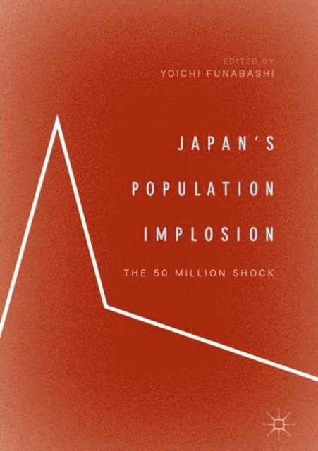 Yoichi Funabashi - Japan's Population Implosion, E-bok