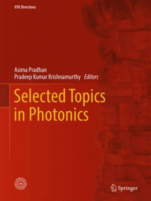 Pradeep Kumar Krishnamurthy, Asima Pradhan - Selected Topics in Photonics, E-bok