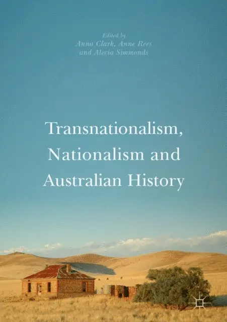 Alecia Simmonds, Anne Rees, Anna Clark - Transnationalism, Nationalism and Australian History, E-bok. Tillgänglighet: Lägg i varukorg