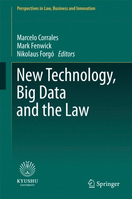 Nikolaus Forgo, Mark Fenwick, Marcelo Corrales - New Technology, Big Data and the Law, E-bok