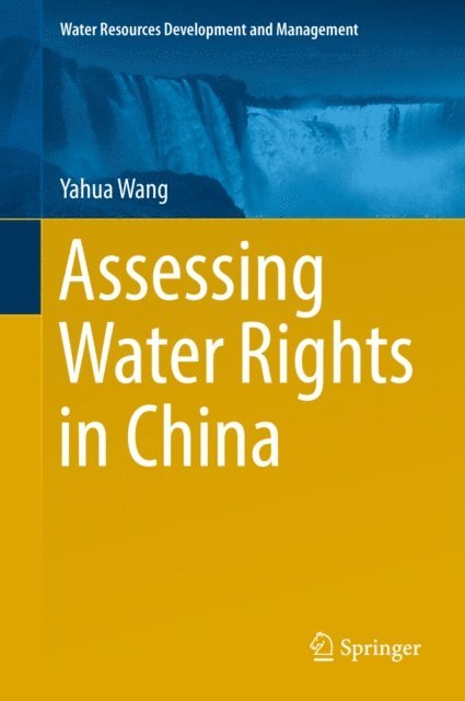 Yahua Wang - Assessing Water Rights in China, E-bok