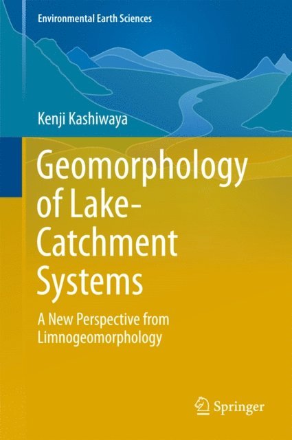 Kenji Kashiwaya - Geomorphology of Lake-Catchment Systems, E-bok