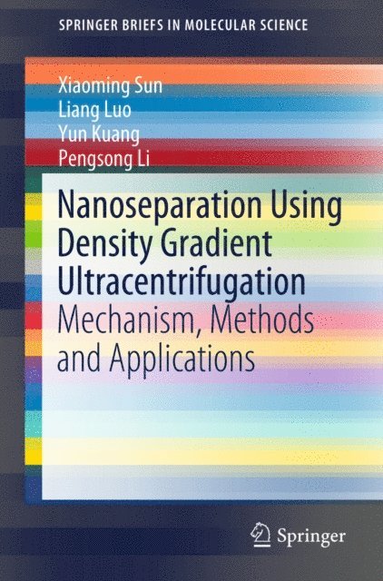 Pengsong Li, Yun Kuang, Liang Luo, Xiaoming Sun - Nanoseparation Using Density Gradient Ultracentrifugation, E-bok