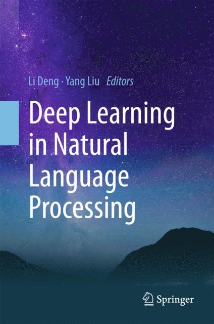 Yang Liu, Li Deng - Deep Learning in Natural Language Processing, E-bok