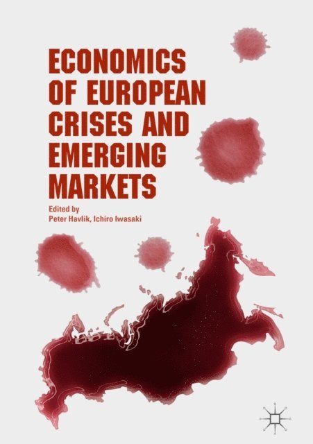 Ichiro Iwasaki, Peter Havlik - Economics of European Crises and Emerging Markets, E-bok