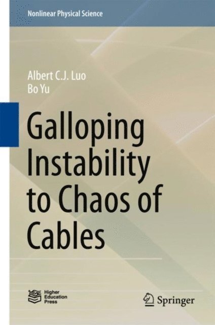 Bo Yu, Albert C. J. Luo - Galloping Instability to Chaos of Cables, E-bok