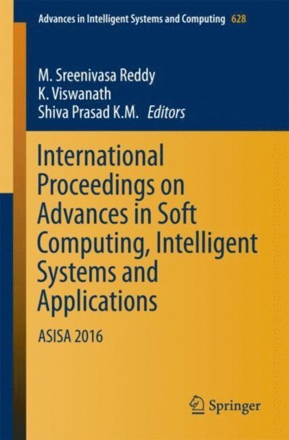 Shiva Prasad K.M., K. Viswanath, M. Sreenivasa Reddy - International Proceedings on Advances in Soft Computing, Intelligent Systems and Applications, E-bok