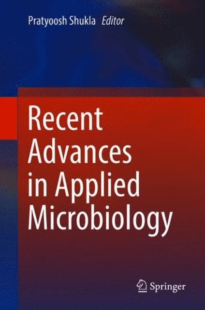 Pratyoosh Shukla - Recent advances in Applied Microbiology, E-bok
