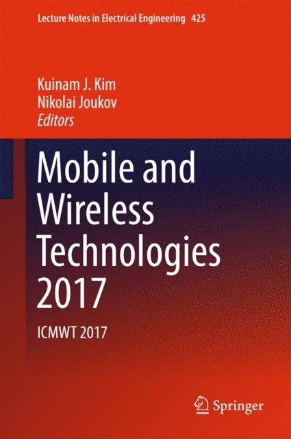 Nikolai Joukov, Kuinam J. Kim - Mobile and Wireless Technologies 2017, E-bok