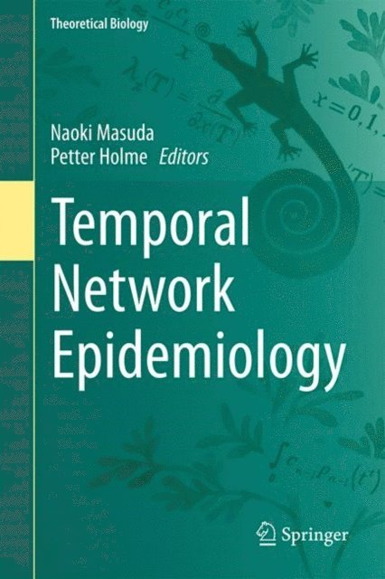 Petter Holme, Naoki Masuda - Temporal Network Epidemiology, E-bok
