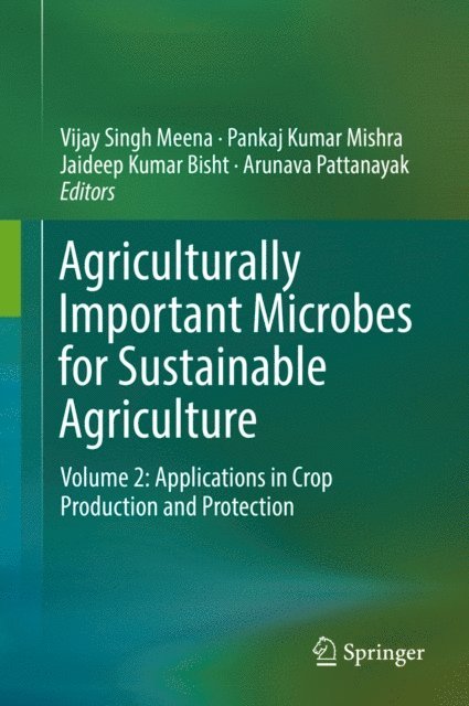 Arunava Pattanayak, Jaideep Kumar Bisht, Pankaj Kumar Mishra, Vijay Singh Meena - Agriculturally Important Microbes for Sustainable Agriculture, E-bok