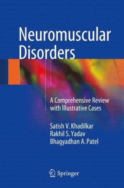 Bhagyadhan A. Patel, Rakhil S. Yadav, Satish V. Khadilkar - Neuromuscular Disorders, E-bok