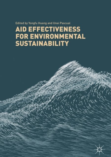 Unai Pascual, Yongfu Huang - Aid Effectiveness for Environmental Sustainability, E-bok