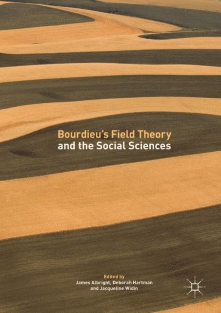 Jacqueline Widin, Deborah Hartman, James Albright - Bourdieu's Field Theory and the Social Sciences, E-bok