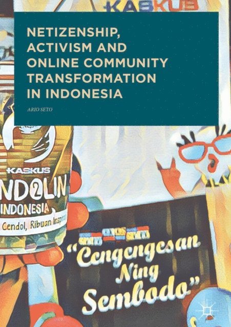 Ario Seto - Netizenship, Activism and Online Community Transformation in Indonesia, E-bok