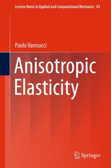 Paolo Vannucci - Anisotropic Elasticity, E-bok