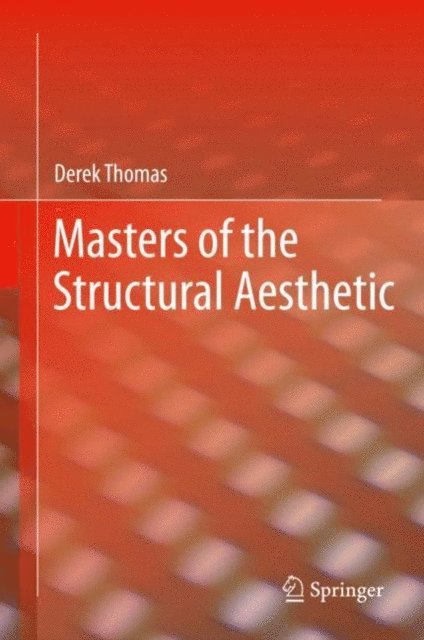 Derek Thomas - Masters of the Structural Aesthetic, E-bok