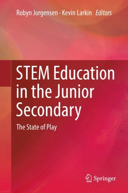 Kevin Larkin, Robyn Jorgensen - STEM Education in the Junior Secondary, E-bok