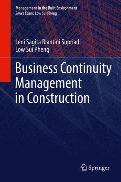 Low Sui Pheng, Leni Sagita Riantini Supriadi - Business Continuity Management in Construction, E-bok