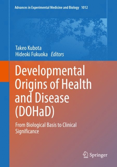 Hideoki Fukuoka, Takeo Kubota - Developmental Origins of Health and Disease (DOHaD), E-bok