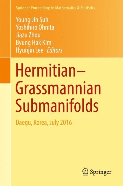 Hyunjin Lee, Byung Hak Kim, Jiazu Zhou, Yoshihiro Ohnita, Young Jin Suh - Hermitian-Grassmannian Submanifolds, E-bok
