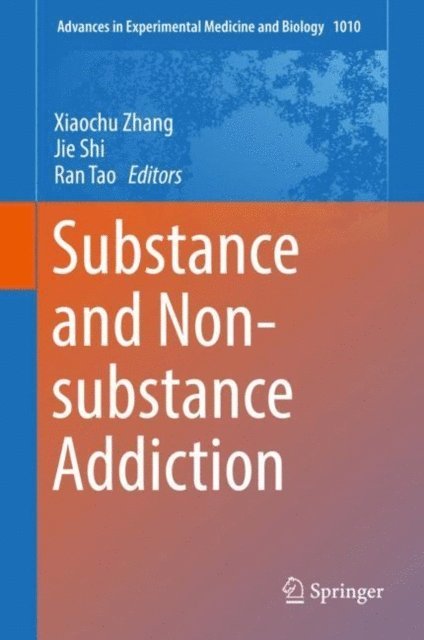 Ran Tao, Jie Shi, Xiaochu Zhang - Substance and Non-substance Addiction, E-bok