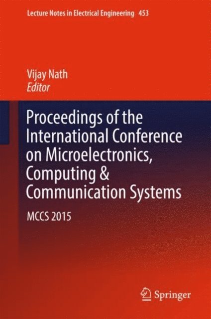Vijay Nath - Proceedings of the International Conference on Microelectronics, Computing & Communication Systems, E-bok