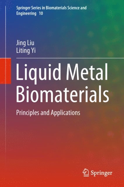 Liting Yi, Jing Liu - Liquid Metal Biomaterials, E-bok