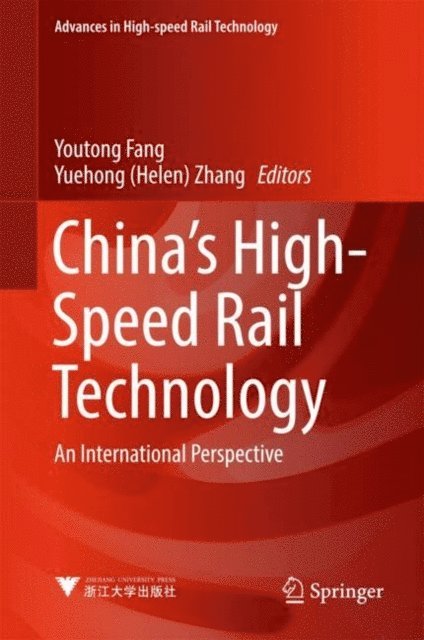Yuehong (Helen) Zhang, Youtong Fang - China's High-Speed Rail Technology, E-bok