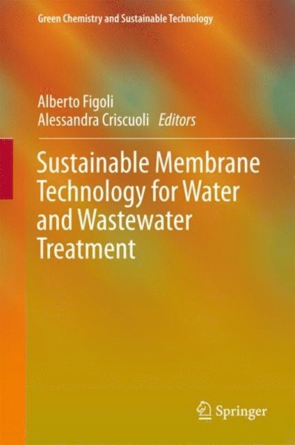 Alessandra Criscuoli, Alberto Figoli - Sustainable Membrane Technology for Water and Wastewater Treatment, E-bok