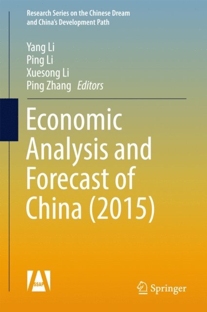 Ping Zhang, Xuesong Li, Ping Li, Yang Li - Economic Analysis and Forecast of China (2015), E-bok