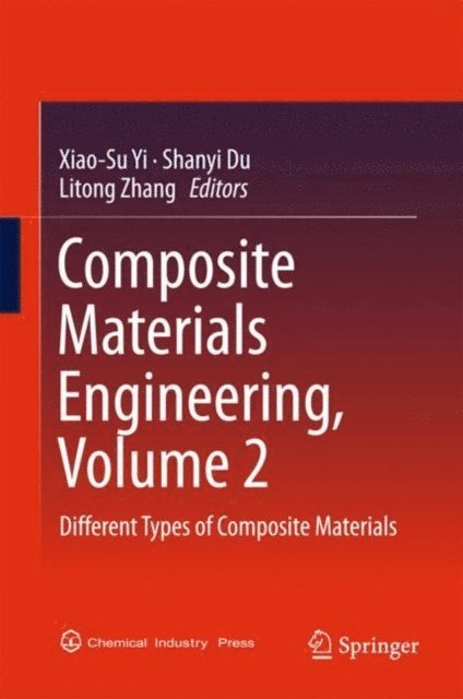 Litong Zhang, Shanyi Du, Xiao-Su Yi - Composite Materials Engineering, Volume 2, E-bok