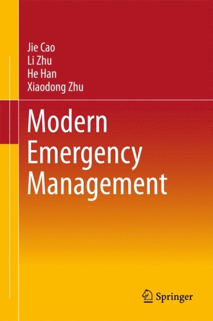 Xiaodong Zhu, He Han, Li Zhu, Jie Cao - Modern Emergency Management, E-bok