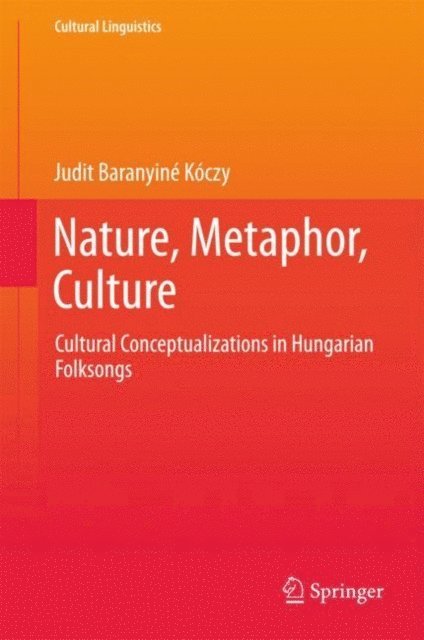 Judit Baranyine Koczy - Nature, Metaphor, Culture, E-bok