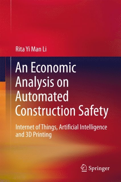 Rita Yi Man Li - Economic Analysis on Automated Construction Safety, E-bok