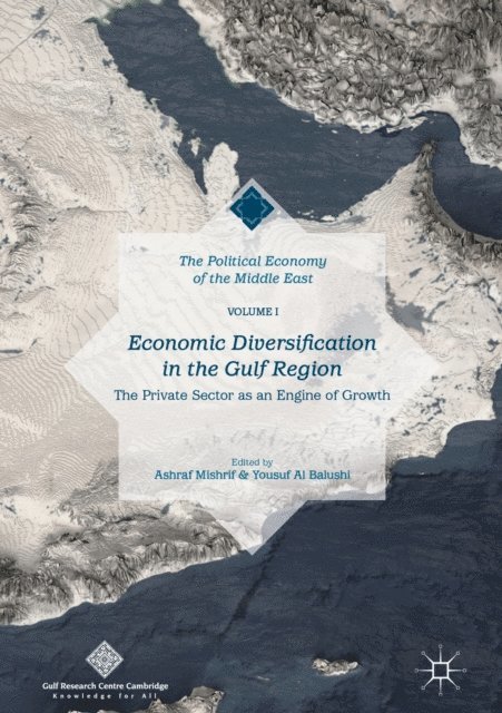 Yousuf Al Balushi, Ashraf Mishrif - Economic Diversification in the Gulf Region, Volume I, E-bok